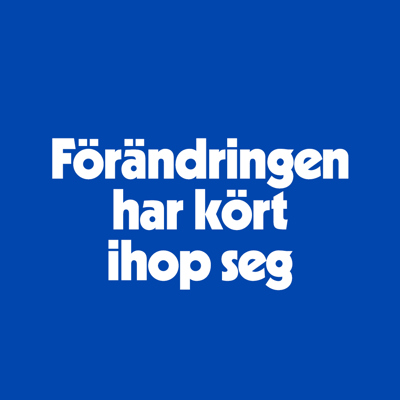 Förändringen har kört ihop seg