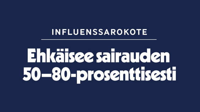 Influenssarokote ehkäisee sairauden jopa 80 prosenttisesti.