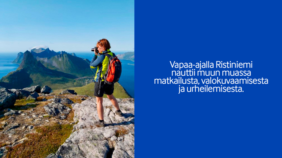 Vapaa-ajalla Ristiniemi nauttii muun muassa matkailusta, valokuvaamisesta ja urheilemisesta.