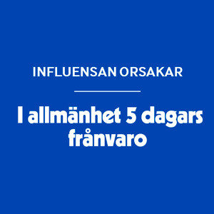 I allmänhet orsakar influensan 5 dagars frånvaro