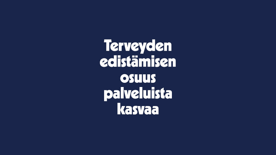 Terveyden edistämisen osuus palveluista kasvaa.