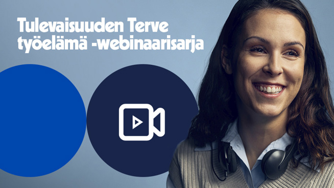 Tulevaisuuden Terve työelämä -webinaarisarja.