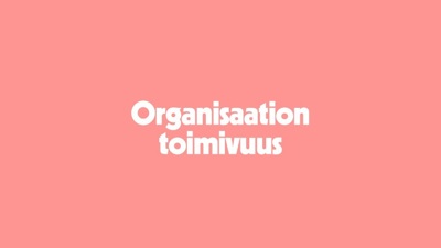 Organisaation toimivuus.